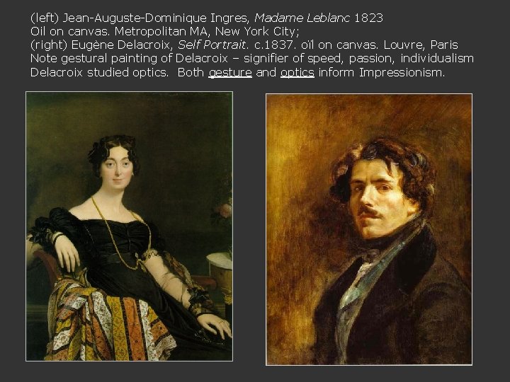 (left) Jean-Auguste-Dominique Ingres, Madame Leblanc 1823 Oil on canvas. Metropolitan MA, New York City;