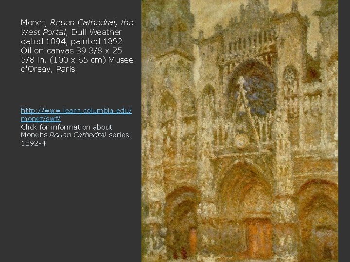Monet, Rouen Cathedral, the West Portal, Dull Weather dated 1894, painted 1892 Oil on