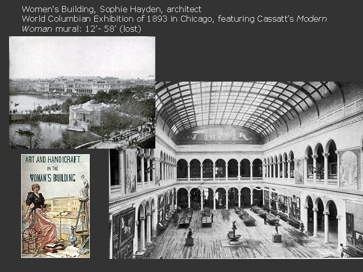 Women's Building, Sophie Hayden, architect World Columbian Exhibition of 1893 in Chicago, featuring Cassatt’s