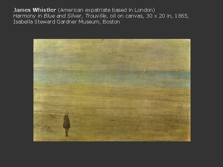 James Whistler (American expatriate based in London) Harmony in Blue and Silver, Trouville, oil