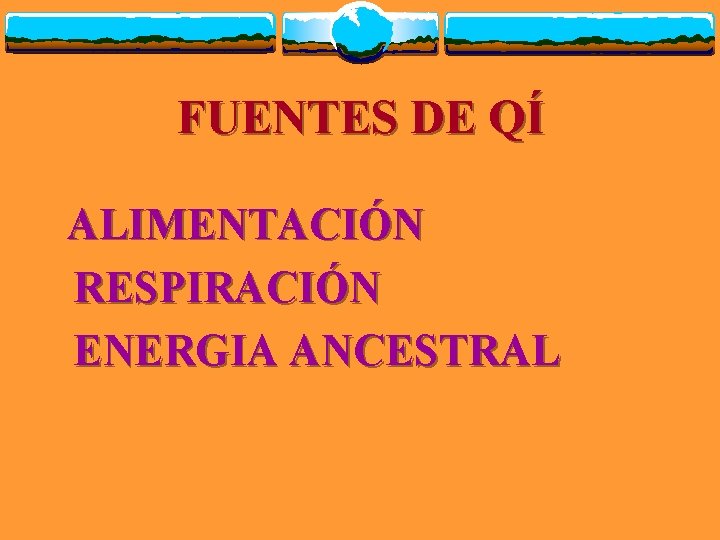  FUENTES DE QÍ ALIMENTACIÓN RESPIRACIÓN ENERGIA ANCESTRAL 