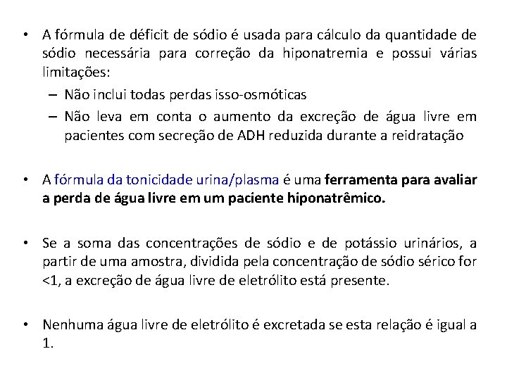  • A fórmula de déficit de sódio é usada para cálculo da quantidade
