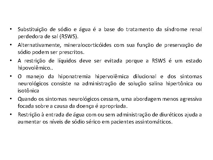  • Substituição de sódio e água é a base do tratamento da síndrome