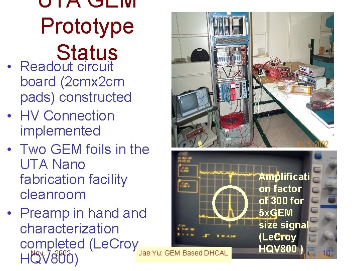  • UTA GEM Prototype Status Readout circuit board (2 cmx 2 cm pads)