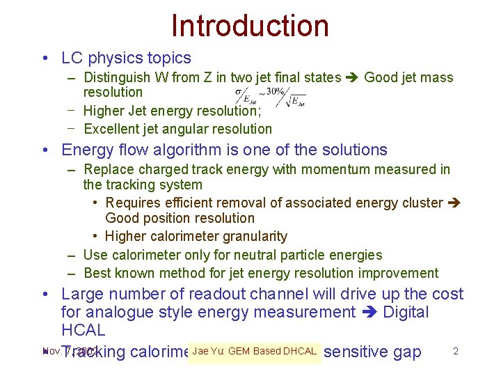 Introduction • LC physics topics – Distinguish W from Z in two jet final