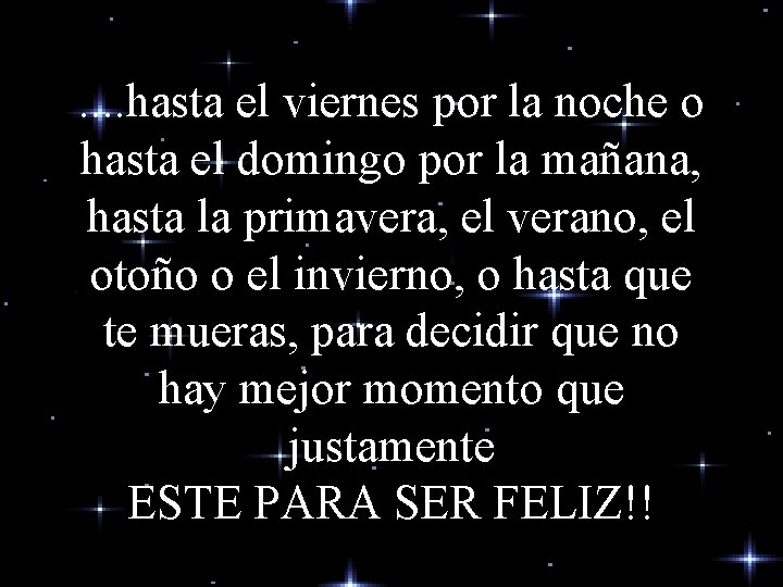 . . hasta el viernes por la noche o hasta el domingo por la . . hasta el viernes por la noche o hasta el domingo por la