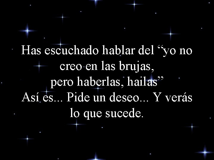 Has escuchado hablar del “yo no creo en las brujas, pero haberlas, hailas” Así Has escuchado hablar del “yo no creo en las brujas, pero haberlas, hailas” Así