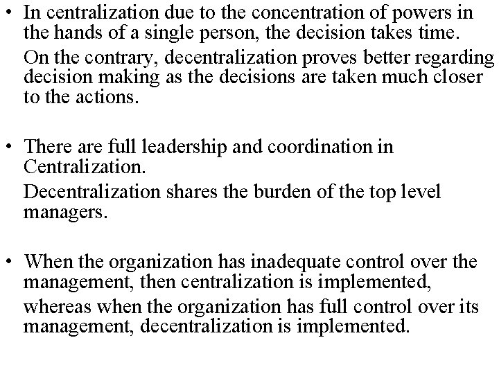  • In centralization due to the concentration of powers in the hands of