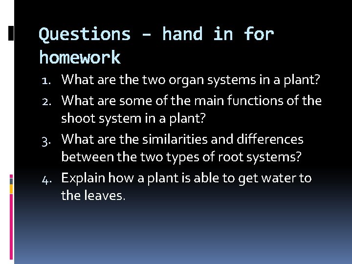 Questions – hand in for homework 1. What are the two organ systems in