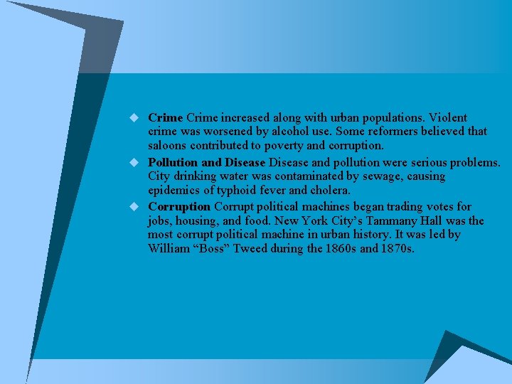 u Crime increased along with urban populations. Violent crime was worsened by alcohol use.