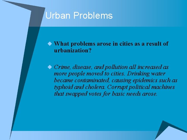 Urban Problems u What problems arose in cities as a result of urbanization? u
