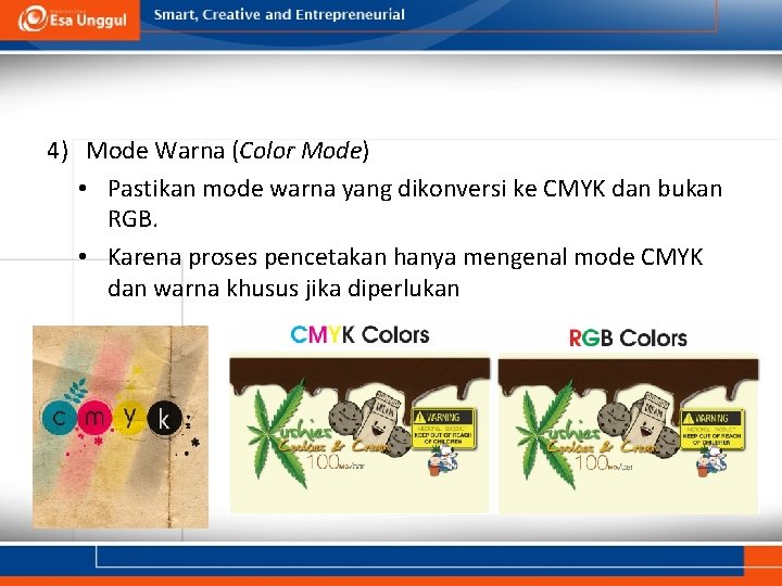 4) Mode Warna (Color Mode) • Pastikan mode warna yang dikonversi ke CMYK dan