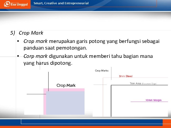 5) Crop Mark • Crop mark merupakan garis potong yang berfungsi sebagai panduan saat