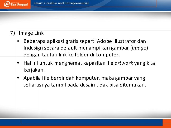 7) Image Link • Beberapa aplikasi grafis seperti Adobe Illustrator dan Indesign secara default