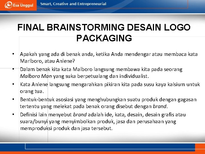 FINAL BRAINSTORMING DESAIN LOGO PACKAGING • Apakah yang ada di benak anda, ketika Anda