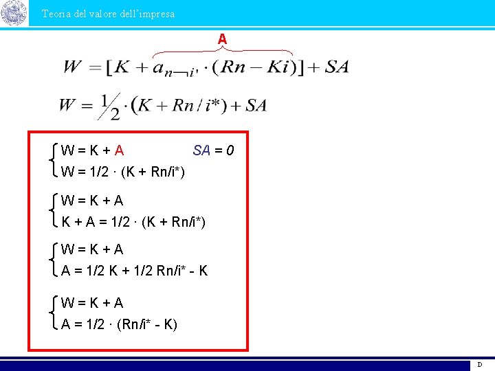 Teoria del valore dell’impresa A W=K+A SA = 0 W = 1/2 · (K