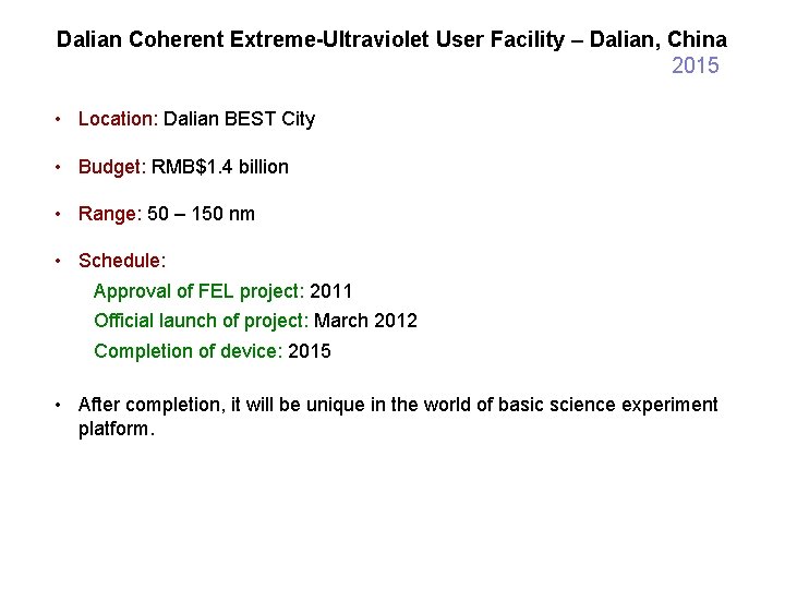 Dalian Coherent Extreme-Ultraviolet User Facility – Dalian, China 2015 • Location: Dalian BEST City