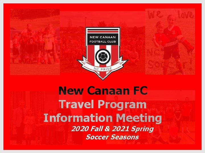 New Canaan FC Travel Program Information Meeting 2020 Fall & 2021 Spring Soccer Seasons