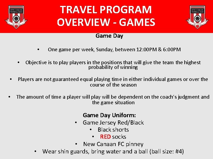TRAVEL PROGRAM OVERVIEW - GAMES Game Day • • One game per week, Sunday,