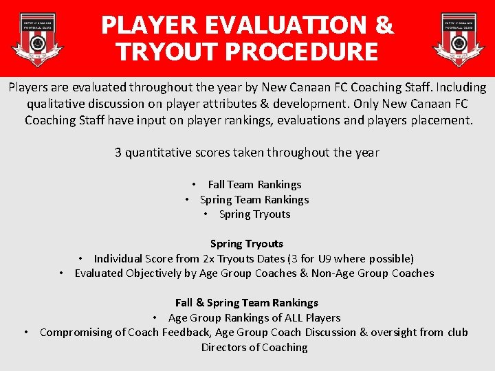 PLAYER EVALUATION & TRYOUT PROCEDURE Players are evaluated throughout the year by New Canaan