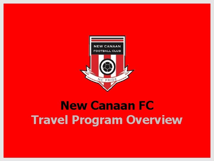 New Canaan FC Travel Program Overview 