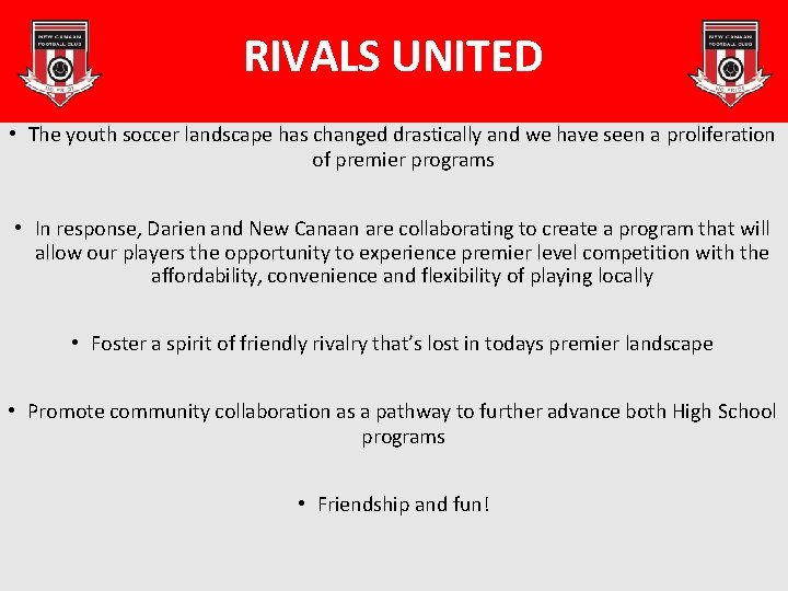 RIVALS UNITED • The youth soccer landscape has changed drastically and we have seen