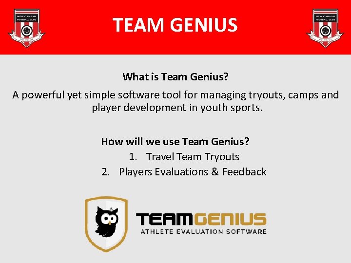 TEAM GENIUS What is Team Genius? A powerful yet simple software tool for managing