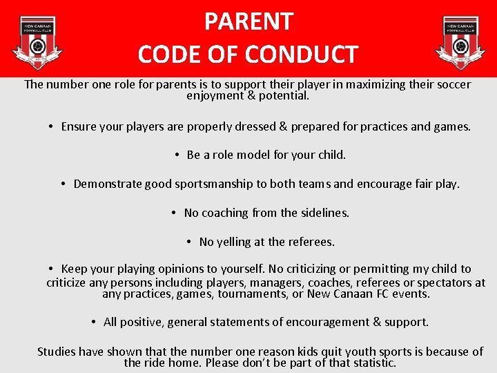 PARENT CODE OF CONDUCT The number one role for parents is to support their