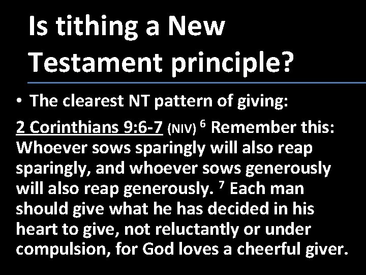 Is tithing a New Testament principle? • The clearest NT pattern of giving: 2