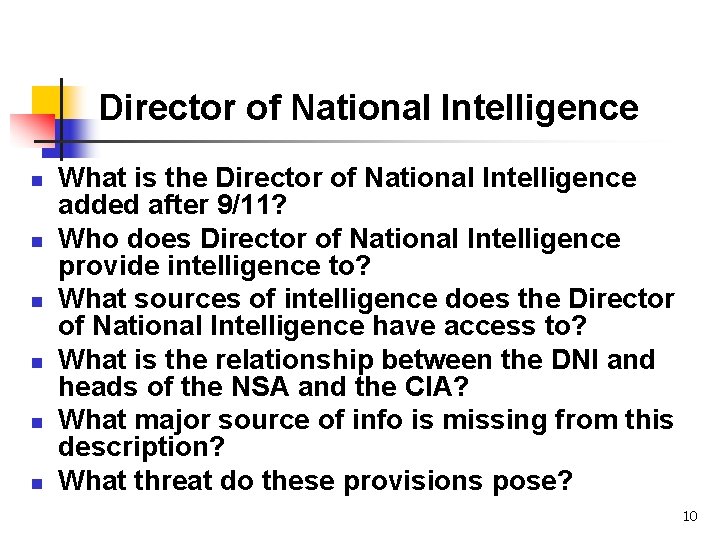 Director of National Intelligence n n n What is the Director of National Intelligence