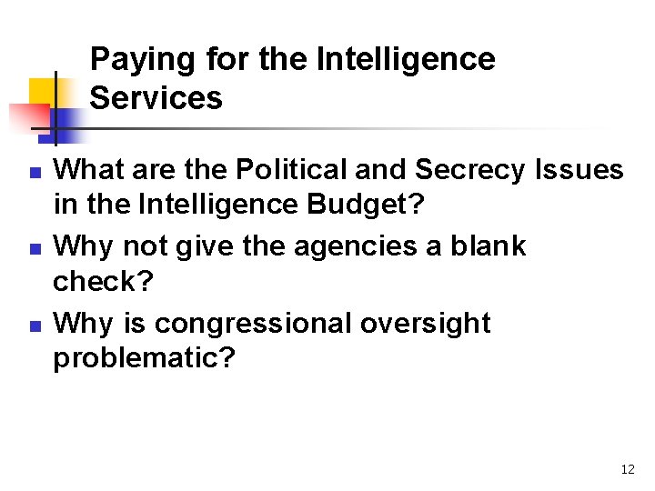 Paying for the Intelligence Services n n n What are the Political and Secrecy