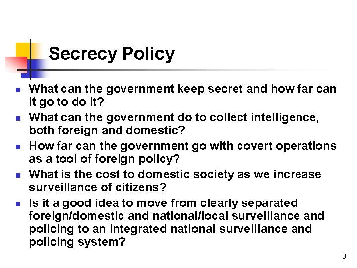 Secrecy Policy n n n What can the government keep secret and how far
