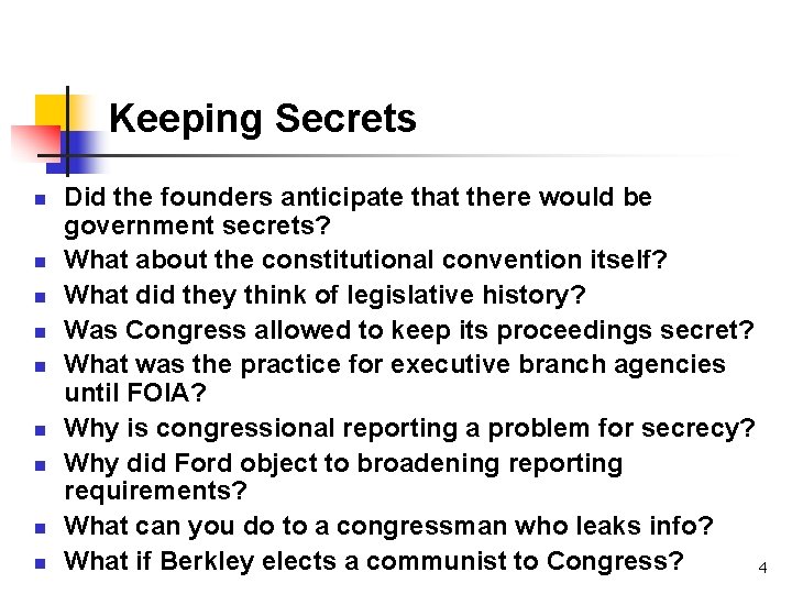 Keeping Secrets n n n n n Did the founders anticipate that there would