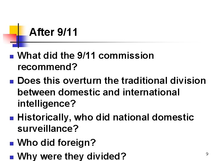 After 9/11 n n n What did the 9/11 commission recommend? Does this overturn