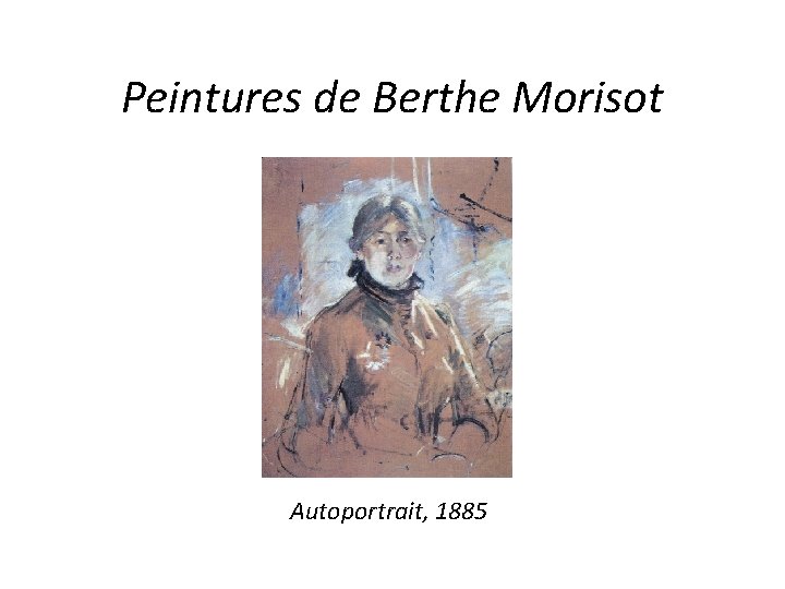 Peintures de Berthe Morisot Autoportrait, 1885 