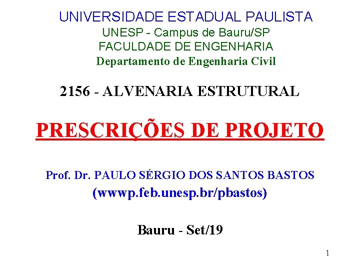 UNIVERSIDADE ESTADUAL PAULISTA UNESP - Campus de Bauru/SP FACULDADE DE ENGENHARIA Departamento de Engenharia