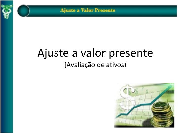 Ajuste a valor presente (Avaliação de ativos) 
