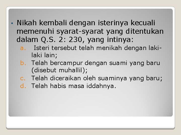  • Nikah kembali dengan isterinya kecuali memenuhi syarat-syarat yang ditentukan dalam Q. S.