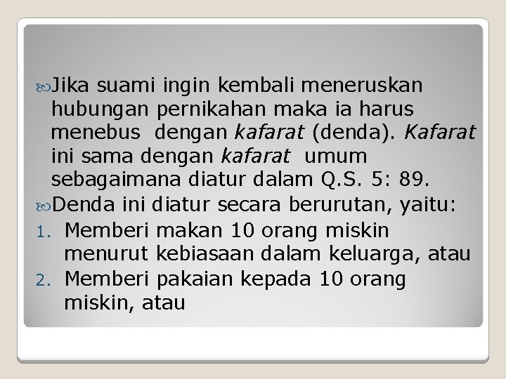  Jika suami ingin kembali meneruskan hubungan pernikahan maka ia harus menebus dengan kafarat