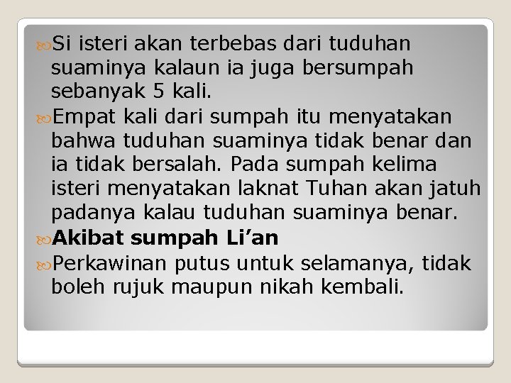  Si isteri akan terbebas dari tuduhan suaminya kalaun ia juga bersumpah sebanyak 5