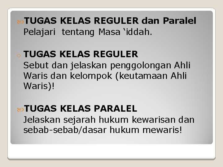  TUGAS KELAS REGULER dan Paralel Pelajari tentang Masa ‘iddah. o TUGAS KELAS REGULER