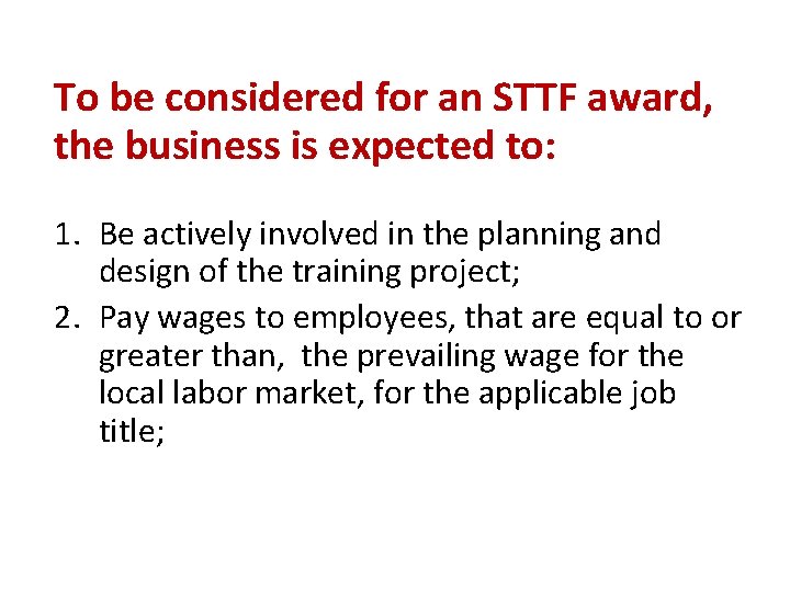 To be considered for an STTF award, the business is expected to: 1. Be