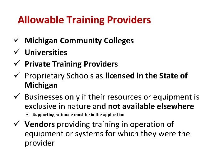 Allowable Training Providers Michigan Community Colleges Universities Private Training Providers Proprietary Schools as licensed