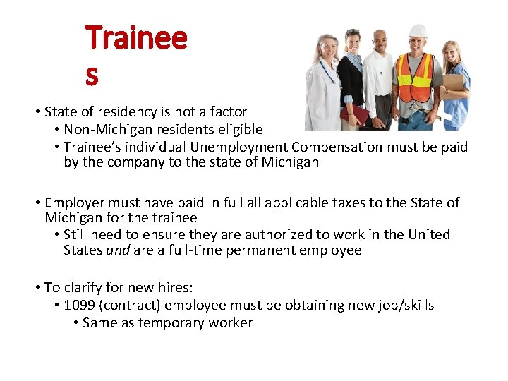 Trainee s • State of residency is not a factor • Non-Michigan residents eligible