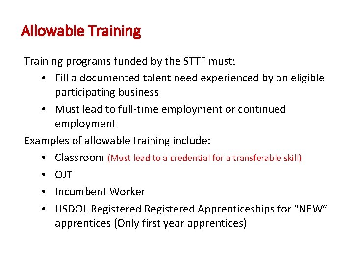 Allowable Training programs funded by the STTF must: • Fill a documented talent need