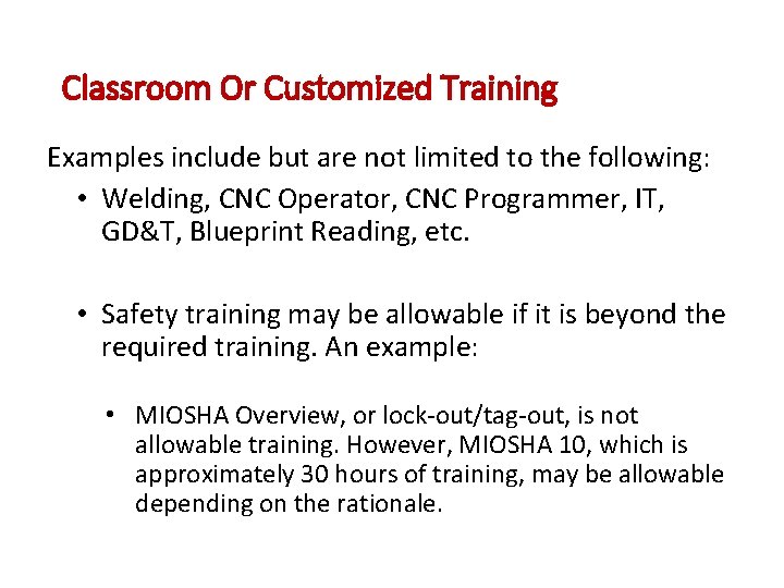 Classroom Or Customized Training Examples include but are not limited to the following: •