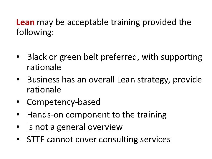 Lean may be acceptable training provided the following: • Black or green belt preferred,