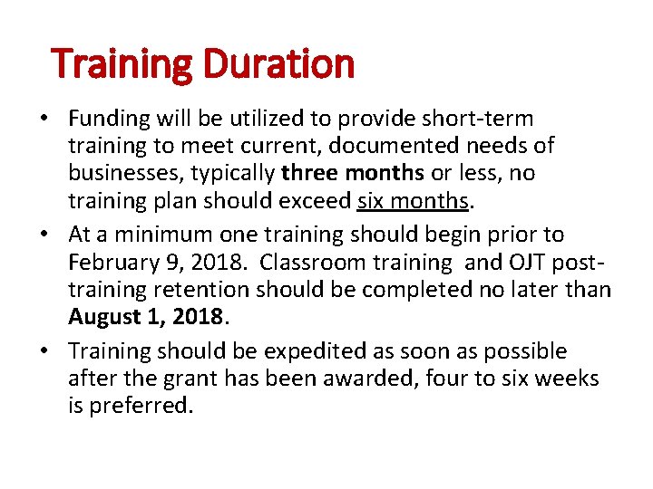 Training Duration • Funding will be utilized to provide short-term training to meet current,