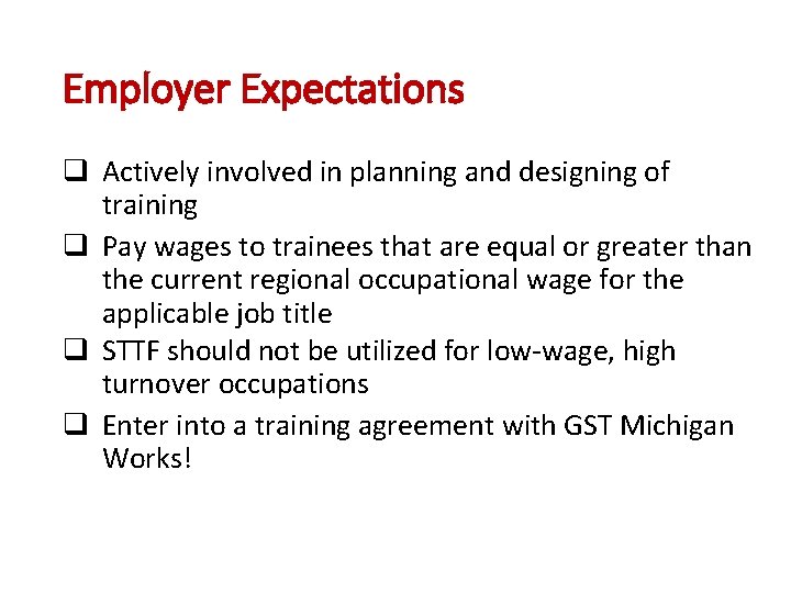 Employer Expectations q Actively involved in planning and designing of training q Pay wages