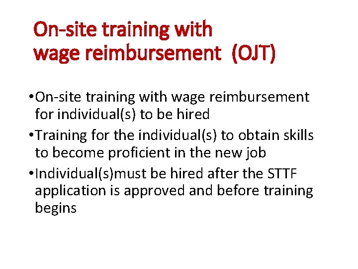 On-site training with wage reimbursement (OJT) • On-site training with wage reimbursement for individual(s)